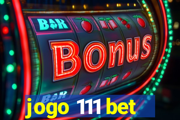 jogo 111 bet