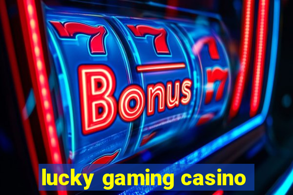 lucky gaming casino