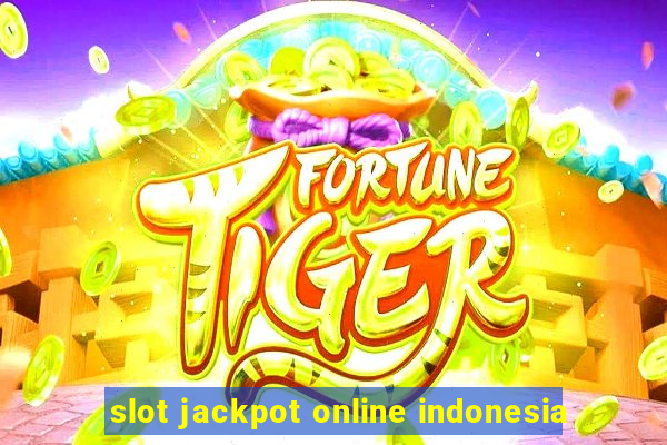 slot jackpot online indonesia