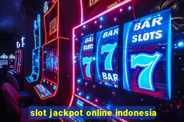 slot jackpot online indonesia