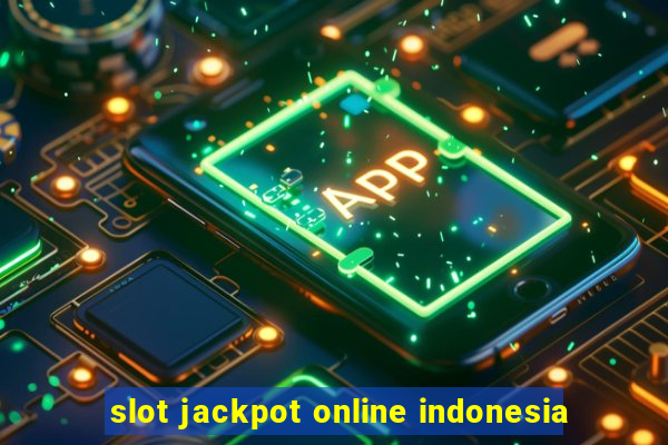 slot jackpot online indonesia