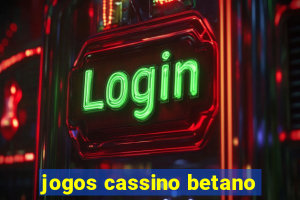 jogos cassino betano