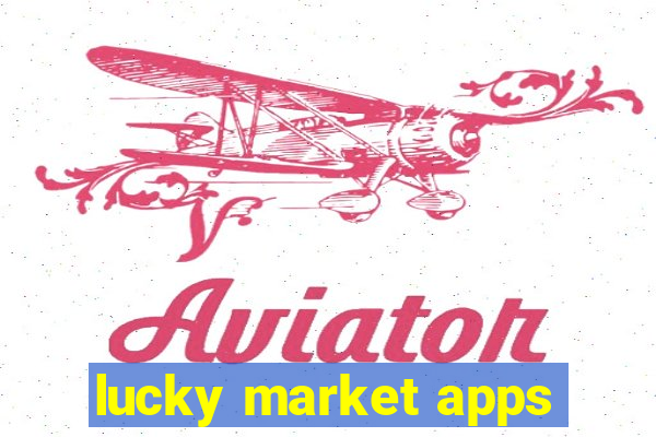 lucky market apps