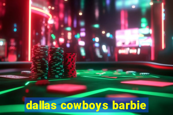 dallas cowboys barbie