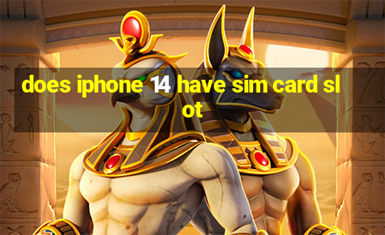 does iphone 14 have sim card slot