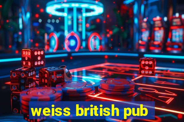 weiss british pub