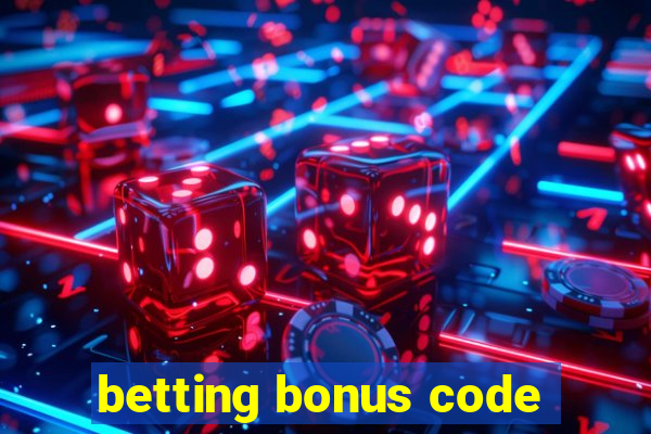 betting bonus code