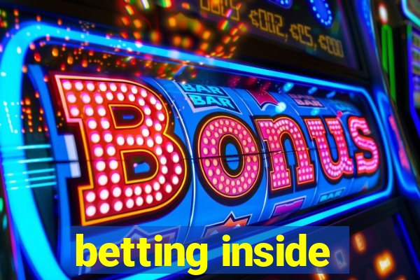 betting inside