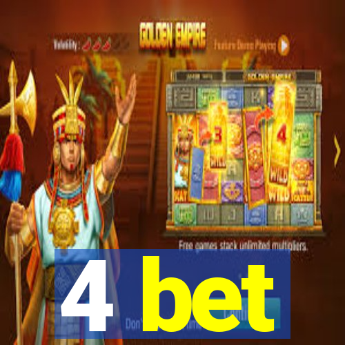 4 bet