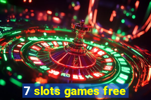 7 slots games free