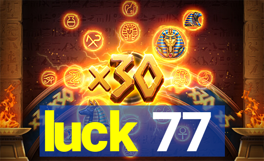 luck 77