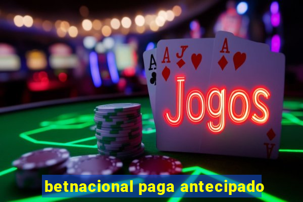 betnacional paga antecipado