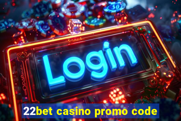 22bet casino promo code