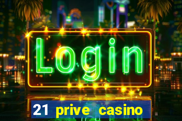 21 prive casino free spins