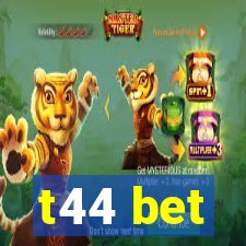 t44 bet