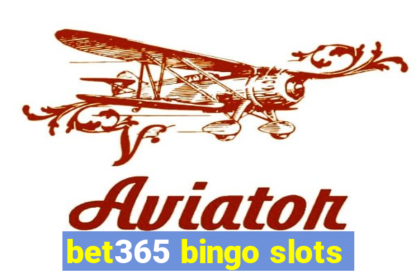 bet365 bingo slots