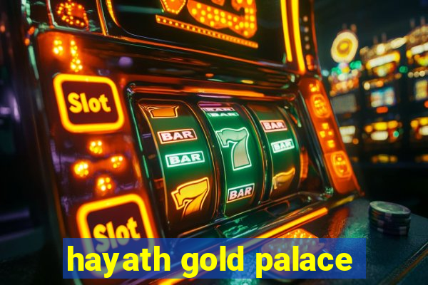 hayath gold palace