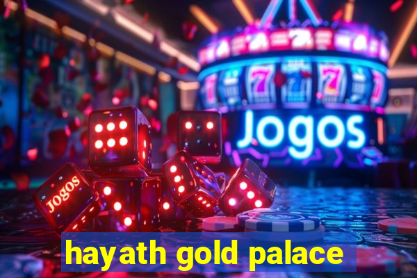 hayath gold palace