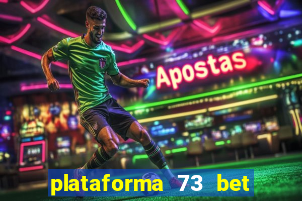 plataforma 73 bet é confiável