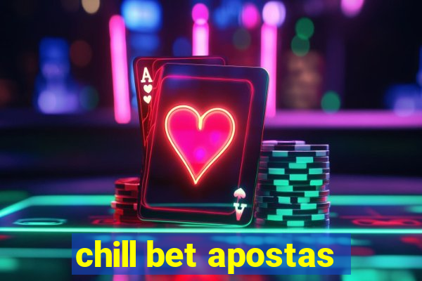 chill bet apostas