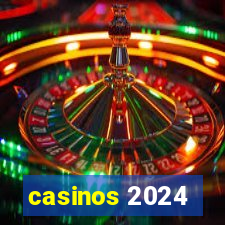 casinos 2024