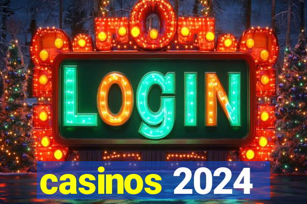 casinos 2024