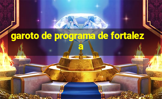 garoto de programa de fortaleza