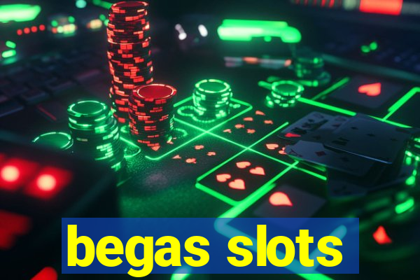 begas slots