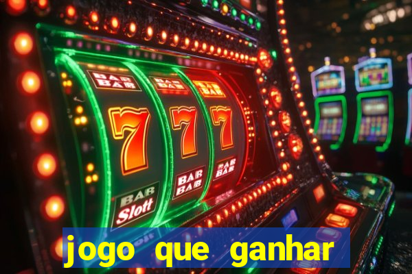 jogo que ganhar dinheiro gratis