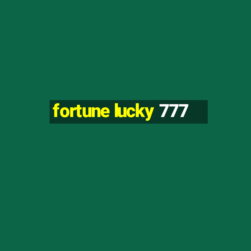 fortune lucky 777