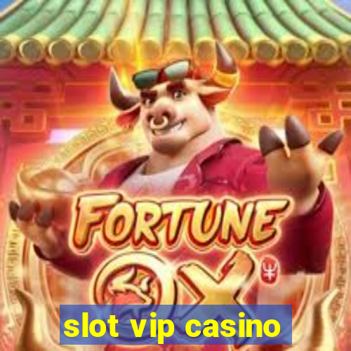 slot vip casino