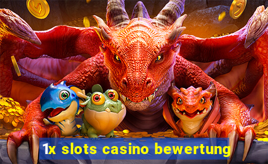 1x slots casino bewertung