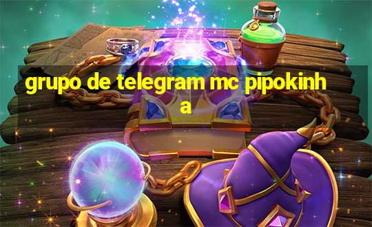 grupo de telegram mc pipokinha