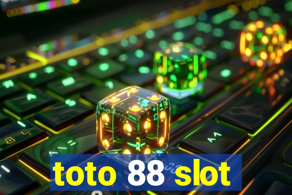 toto 88 slot