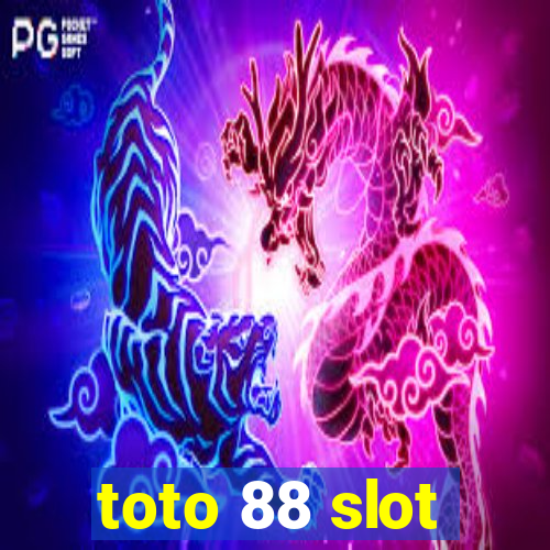 toto 88 slot