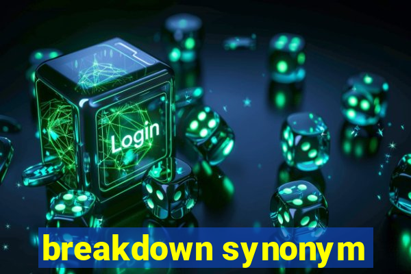 breakdown synonym