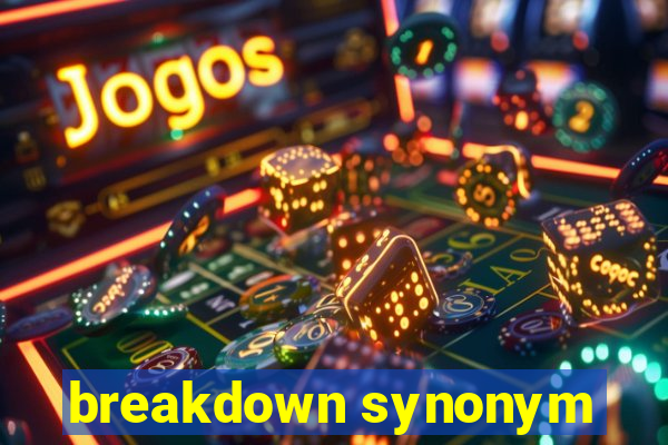 breakdown synonym