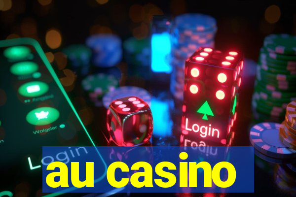 au casino