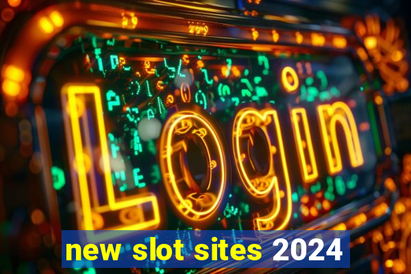 new slot sites 2024