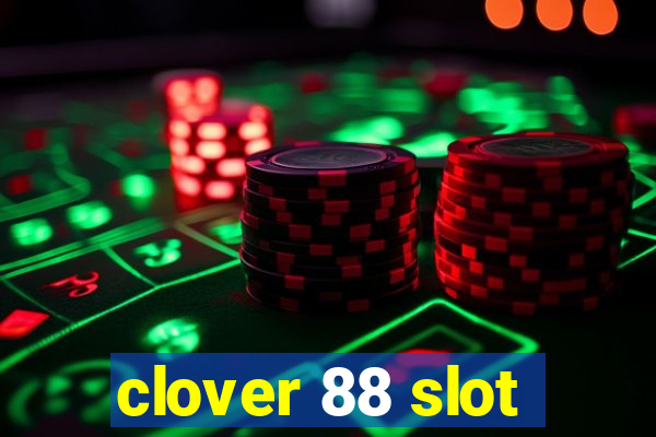 clover 88 slot