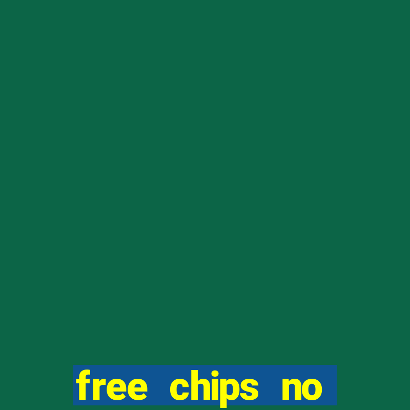 free chips no deposit casinos