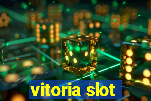 vitoria slot