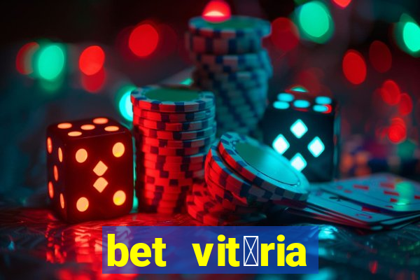 bet vit贸ria apostas online