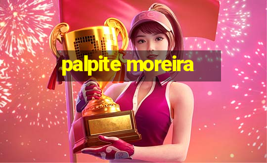 palpite moreira