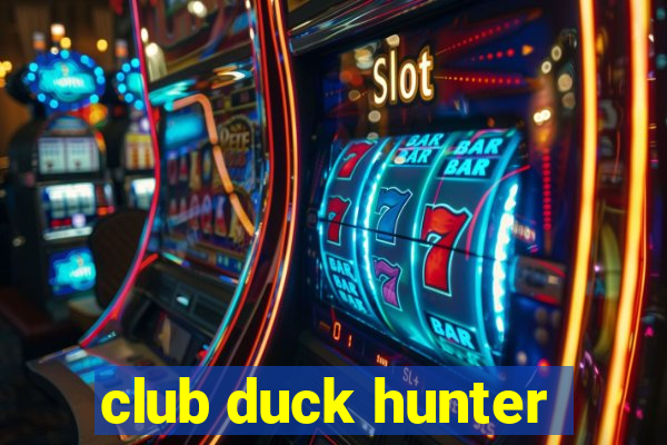 club duck hunter