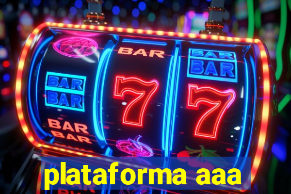 plataforma aaa