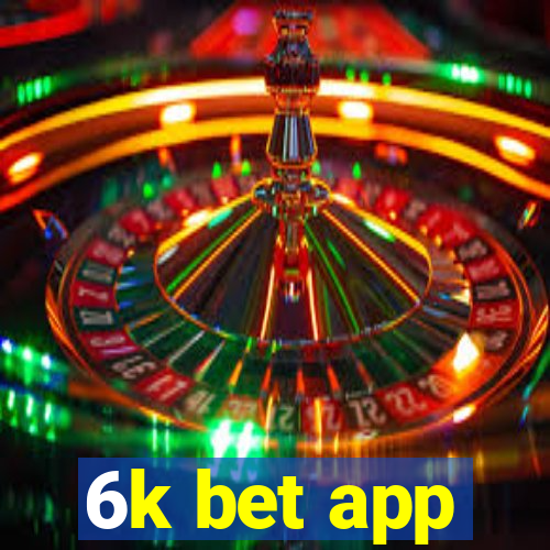 6k bet app