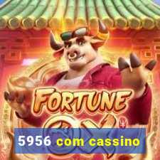 5956 com cassino