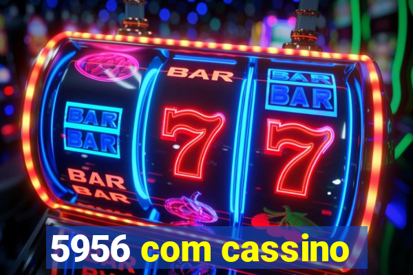 5956 com cassino