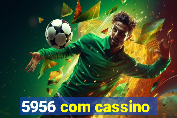 5956 com cassino